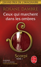 Scorpi, tome 1 : Ceux qui marchent dans les ombres