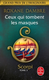 Scorpi, tome 3 : Ceux qui tombent les masques