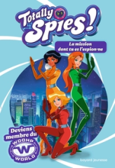 Totally Spies : La mission dont tu es l'espion·ne