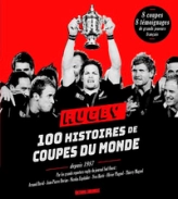 Rugby : 100 Histoires De Coupes Du Monde