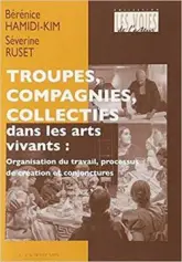 Troupes, compagnies, collectifs dans les arts vivants