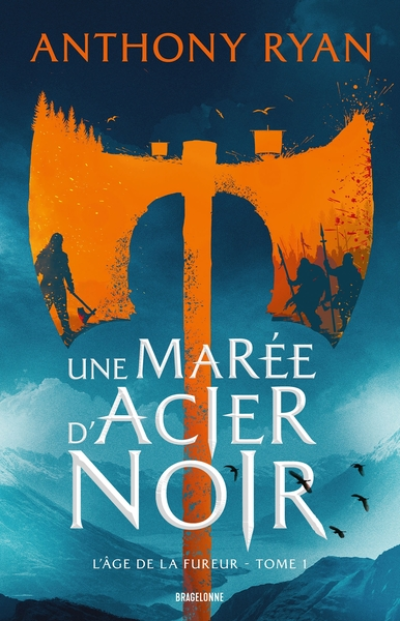 L'Âge de la Fureur, tome 1 : Une marée d'acier noir