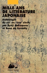 Mille ans de littérature japonaise, tome 1 : Une anthologie du VIIIe au XVIIIe siècle