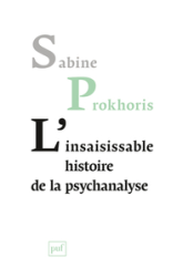 L'insaisissable histoire de la psychanalyse