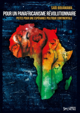 Pour un panafricanisme politique, continental et révolutionnaire