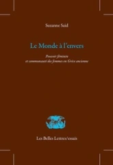 Le monde à l'envers : Pouvoir féminin et communauté des femmes en Grèce ancienne