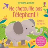 Ne chatouille pas l'éléphant ! - Je touche, j'écoute