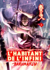 L'Habitant de l'infini - Bakumatsu, tome 1