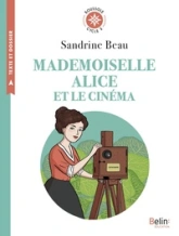 Mademoiselle Alice qui inventa le cinéma