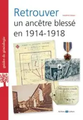 Guide de généalogie : Retrouver un ancêtre blessé en 1914-1918