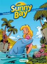 SUNNY BAY, Tome 1 : Un amour de dauphin