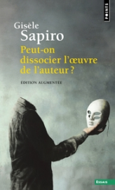 Peut-on dissocier l oeuvre de l'auteur ?: Édition augmentée