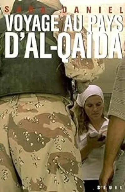 Voyage au pays d'Al-Qaïda. Une femme dans la guerre