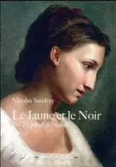 Le jaune et le noir : Sur les pas de Stendhal