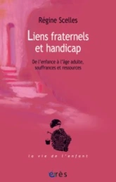 Liens fraternels et handicap : De l'enfance à l'âge adulte, souffrances et ressources