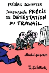 Indispensable précis de détestation du travail