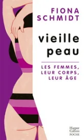 Vieille peau : Les femmes, leur corps, leur âge