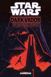 Dark Vador - Les contes du château, tome 1