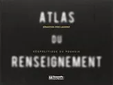 Atlas du renseignement : Géopolitique du pouvoir