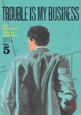 Trouble is my business, tome 5