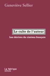 Le culte de lauteur: Les dérives du cinéma français