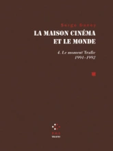 La Maison cinéma et le monde, tome 4 : Le Moment «Trafic»