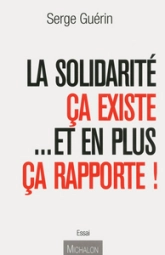 La solidarité, ça existe... et en plus ça rapporte !