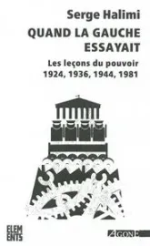 Quand la gauche essayait: Les leçons du pouvoir