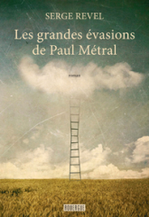 Les grandes évasions de Paul Metral