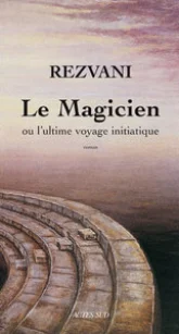 Le Magicien ou l'ultime voyage initiatique