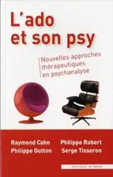 L'ado et son psy : Nouvelles approches thérapeutiques en psychanalyse