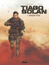 Tiago Solan, tome 1 : Rançon d'État