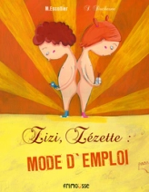 Zizi, Zézette mode d'emploi