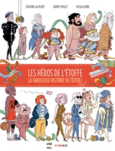 Les héros de l'étoffe - La fabuleuse histoire du textile