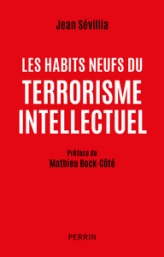 Les habits neufs du terrorisme intellectuel: De 1945 à nos jours