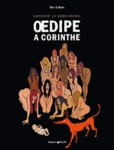 Socrate le Demi-Chien, Tome 3 : Oedipe à Corinthe