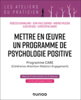 Mettre en oeuvre un programme de psychologie positive - 2e éd. - Programme CARE: Programme CARE