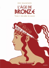 L'âge de bronze, tome 1 : Un Millier de navires