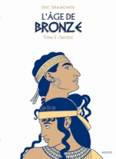 L'âge de bronze, tome 2 : Sacrifice