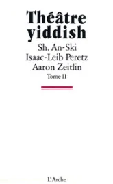 Théâtre yiddish, tome 2