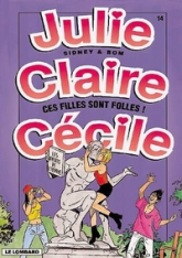 Julie, Claire, Cécile, tome 14 : Ces filles sont folles !