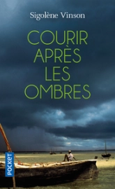 Courir après les ombres