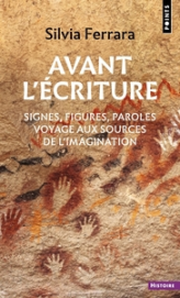 Avant l'écriture : Signes, figures, paroles