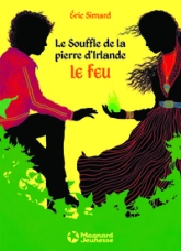 Le souffle de la pierre d'Irlande, Tome 1 : Le feu