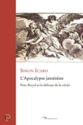 L'Apocalypse janséniste - Port-Royal et la défense de la vérité