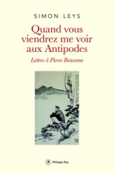 Quand vous viendrez me voir aux Antipodes : Lettres à Pierre Boncenne