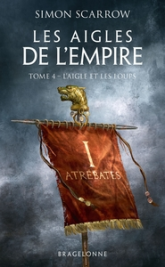 Les aigles de l'Empire, tome 4 : L'aigle et les loups