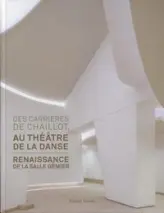 Des carrières de Chaillot au théâtre de la danse