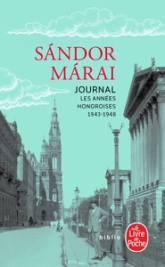 Journal, tome 1 : Les années hongroises 1943-1948