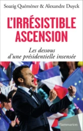 L'irrésistible ascension d'Emmanuel Macron